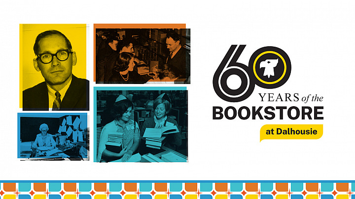 The Dalhousie Bookstore Birthday Party is in celebration of our 60 years of service to the Dal community and a tribute all who have been ...